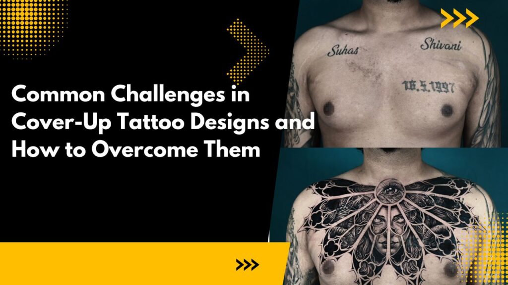 Common Challenges in Cover-Up Tattoo Designs and How to Overcome Them